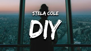 Stela Cole - DIY (Lyrics)