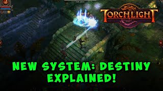 Torchlight New Destiny System Explained!