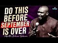 DO THIS DANGEROUS PRAYERS IN SEPTEMBER AND SEE GOD RESULTS - APOSTLE JOSHUA SELMAN