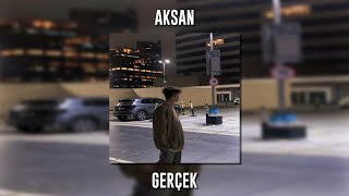 Aksan - Gerçek (Speed Up)