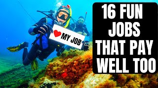16 FUN JOBS THAT PAY WELL TOO!