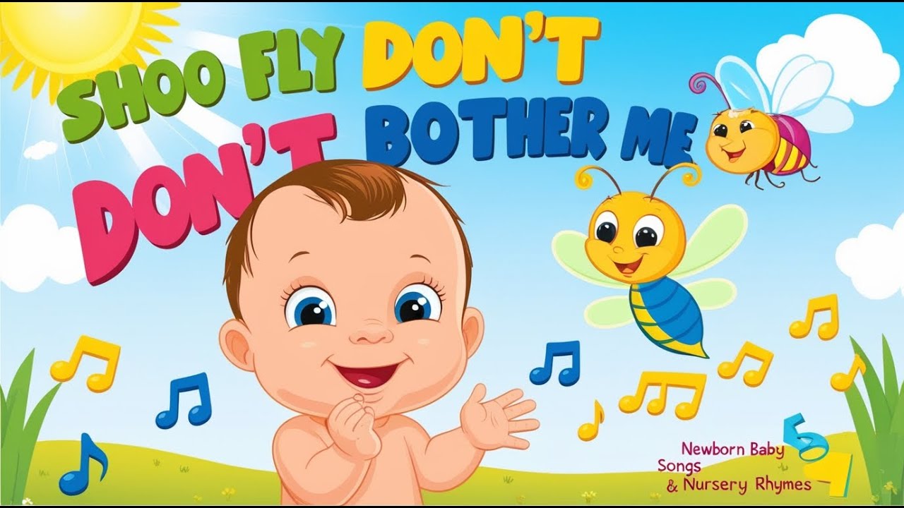 Shoo Fly Don T Bother Me Newborn Baby Songs Nursery Rhymes Kids