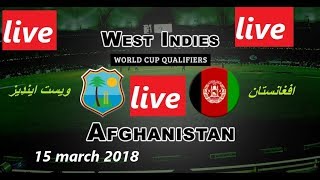 afghanistan vs west indies   world cup qualifier  super six  15 march  2018  live streaming