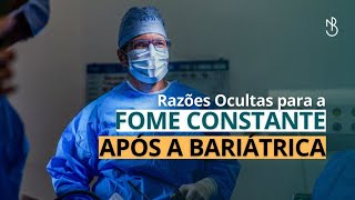 Fome Após a Bariátrica? Descubra 8 Razões Ocultas e Como Resolver