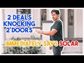 2 DOORS 2 DEALS SAYING it's SOLAR - SOLAR SALES FOOTAGE in FLORIDA