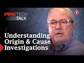 FireTech Talk: Understanding Origin and Cause Investigations