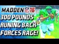 300 POUND RUNNING BACK FORCES RAGE QUIT! - Madden 16 Ultimate Team