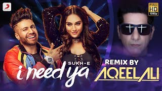 Sukhe - I Need Ya | Aqeel Ali Remix | Krystle D'Souza