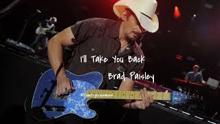 I’ll Take You Back Brad Paisley - CountryXrockmusic