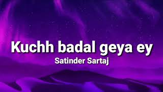 Kuchh badal gaya ey (lyrics) - Satinder sartaj | Beat Minister | Sandeep Sharma | Sumeet Singh | YRF