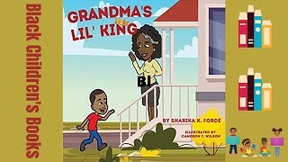 Black Children's Books (Read Aloud) | Grandma's Lil King by Sharika K. Forde