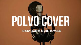 ⚡POLVO - Nicky Jam x Myke Towers - COVER⚡