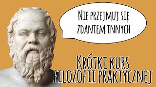 Nie przejmuj się zdaniem innych - Krótki kurs filozofii praktycznej #7