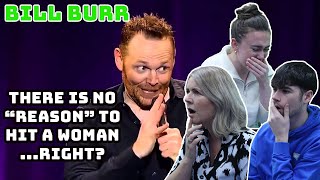 BRITISH FAMILY REACTS! Bill Burr | There Is NO "Reason" To Hit A Woman... Right?