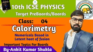 10th ICSE Physics || Calorimetry || Numericals Based On Latent heat of Fusion ||