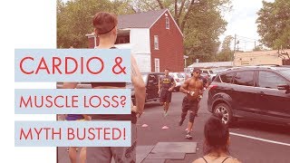 Cardio & Muscle Loss? [💯MYTH BUSTED!]