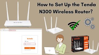 How to Set Up the Tenda N300 Wireless Router - Step-by-Step Guide