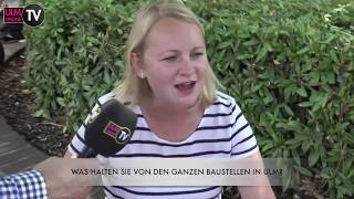 Ulm Online TV - Was halten Sie von den ganzen Baustellen in Ulm?