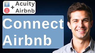 How To Connect Airbnb To Acuity Scheduling [2026 Guide]