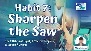 HABIT 7 -  Sharpen The Saw