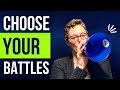 When to Walk Away: Choose Your Battles Wisely