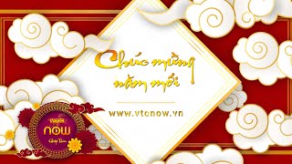 VTC Now Chúc mừng năm mới Tết Nguyên Đán Giáp Thìn 2024