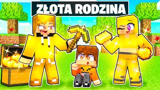 ZOSTAŁEM ADOPTOWANY PRZEZ ZŁOTĄ RODZINE w Minecraft!