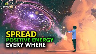 Spread Positive Energy Everywhere l Remove Negative Energy \u0026 Blockages l Music for Positive Energy