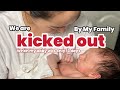 We are KICKED OUT by My Family when MY BABY was only 13 DAYS｜They don’t love me because i am a girl