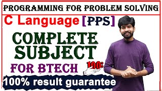 c language complete subject explanation for btech cse | pps | programming for problem solving