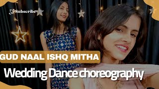 Gud Naal Ishq Mitha Wedding Dance Choreography | Punjabi Wedding Dance | Group Dance Video