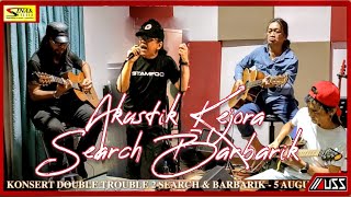 Akustik Search Barbarik | Double Trouble 2