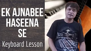 Ek Ajnabee Haseena Se Keyboard Lesson | @chitranshisir