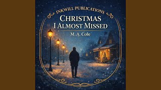 THE CHRISTMAS I ALMOST MISSED