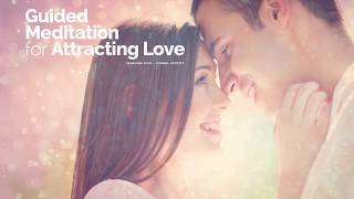 Guided Affirmation Meditation for Attracting Love (Law of Attraction - Soul Mate)