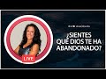 🔴 ¿SIENTES QUE DIOS TE HA ABANDONADO? - Ana Olondo