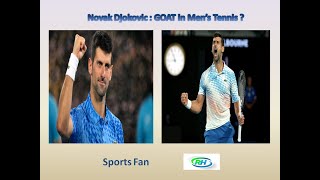 Novak Djokovic : Goat in Men's Tennis ?