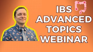 IBS-Advanced Topics-Root Cause Assessment and Natural Treatments