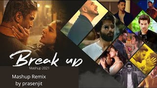 Breakup Mashup Arijit Singh 2021|| Mashup Remix DJ || Heart broken Bollywood song || 💔💔💔