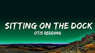 [1 Hour]  Otis Redding - Sitting On The Dock Of The Bay (Lyrics)  | Lyrics For Your Heart