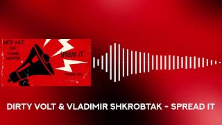 Dirty Volt & Vladimir Shkrobtak - Spread It [MUSIC]-[Electro House] #edm #music