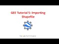 Google Earth Engine Tutorial 5: How to Import Shapefile into GEE