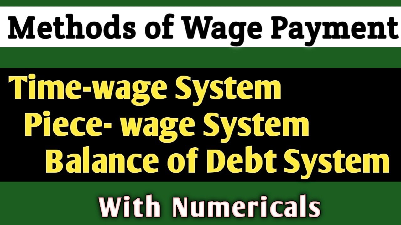 System Of Wage Payment | Methods Of Remuneration In Cost Accounting ...