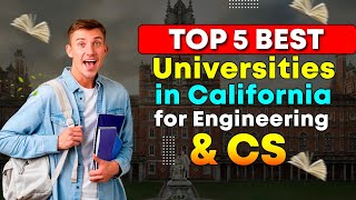 5 Best Universities in California for Engineering & Computer Science