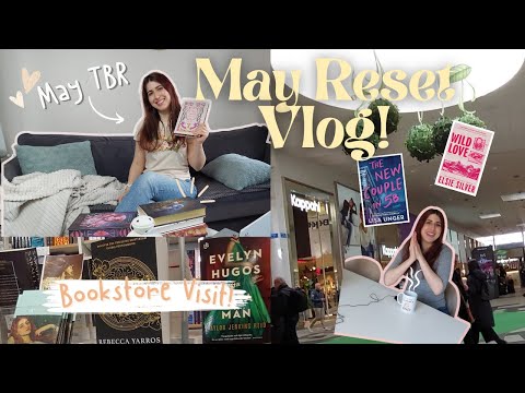May Monthly Reset Vlog 2024 My May TBR 2024, Bookstore Adventures, and Current Reads!