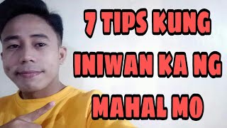 7 TIPS KUNG INIWAN KA NG MAHAL MO | Aldin Capa