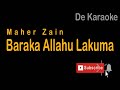 De Karaoke (Baraka Allahu Lakuma - Maher Zain)