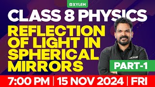 Class 8 Physics - Reflection of Light in Spherical Mirrors / Part 1 | Xylem Class 8