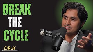 How to Break Free From Life’s Endless Cycles by Dr. K