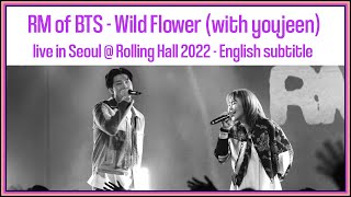 RM of BTS - Wild Flower (with youjeen) live in Seoul @ Rolling Hall 2022 [ENG SUB] [Full HD]